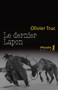 Le dernier Lapon, Olivier Truc